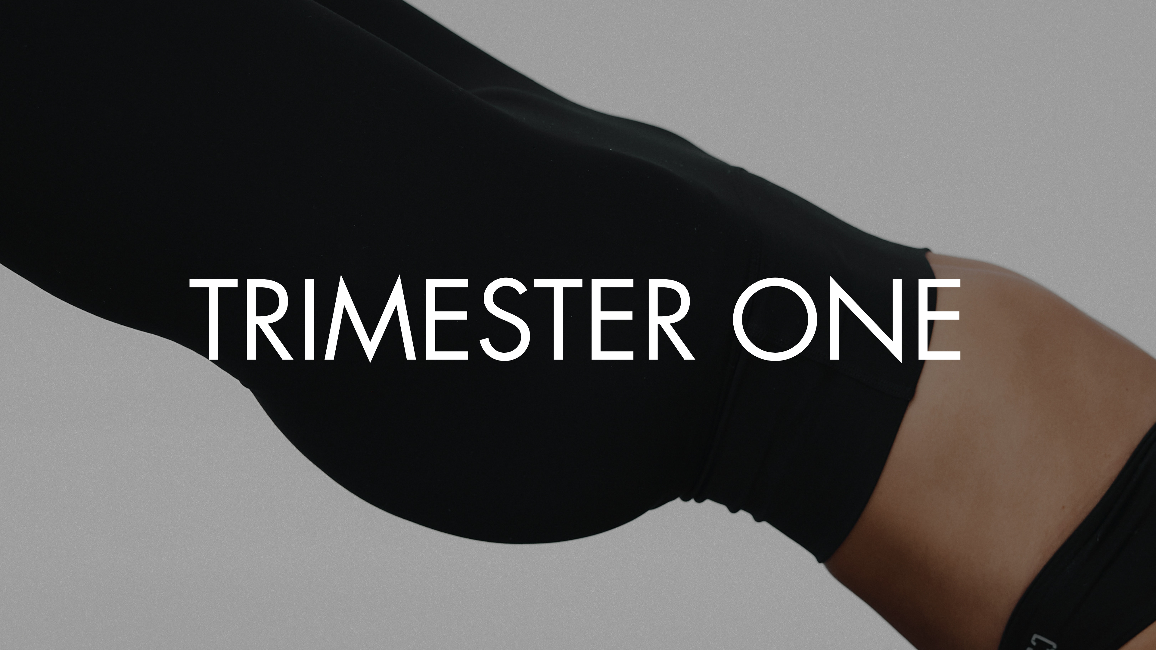 TRIMESTER ONE | WEEKS FIVE - TWELVE