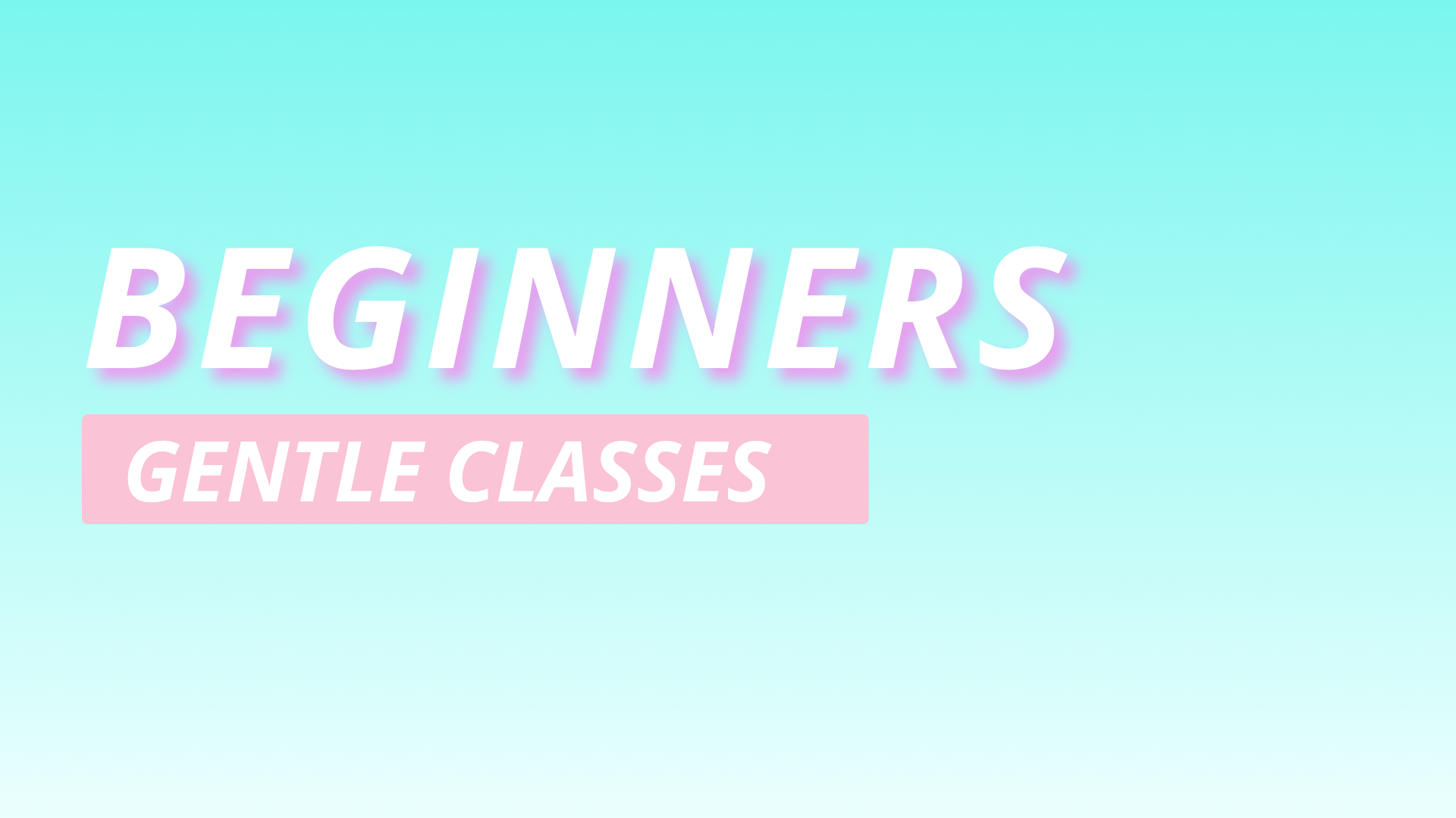 Beginners / Gentle Classes