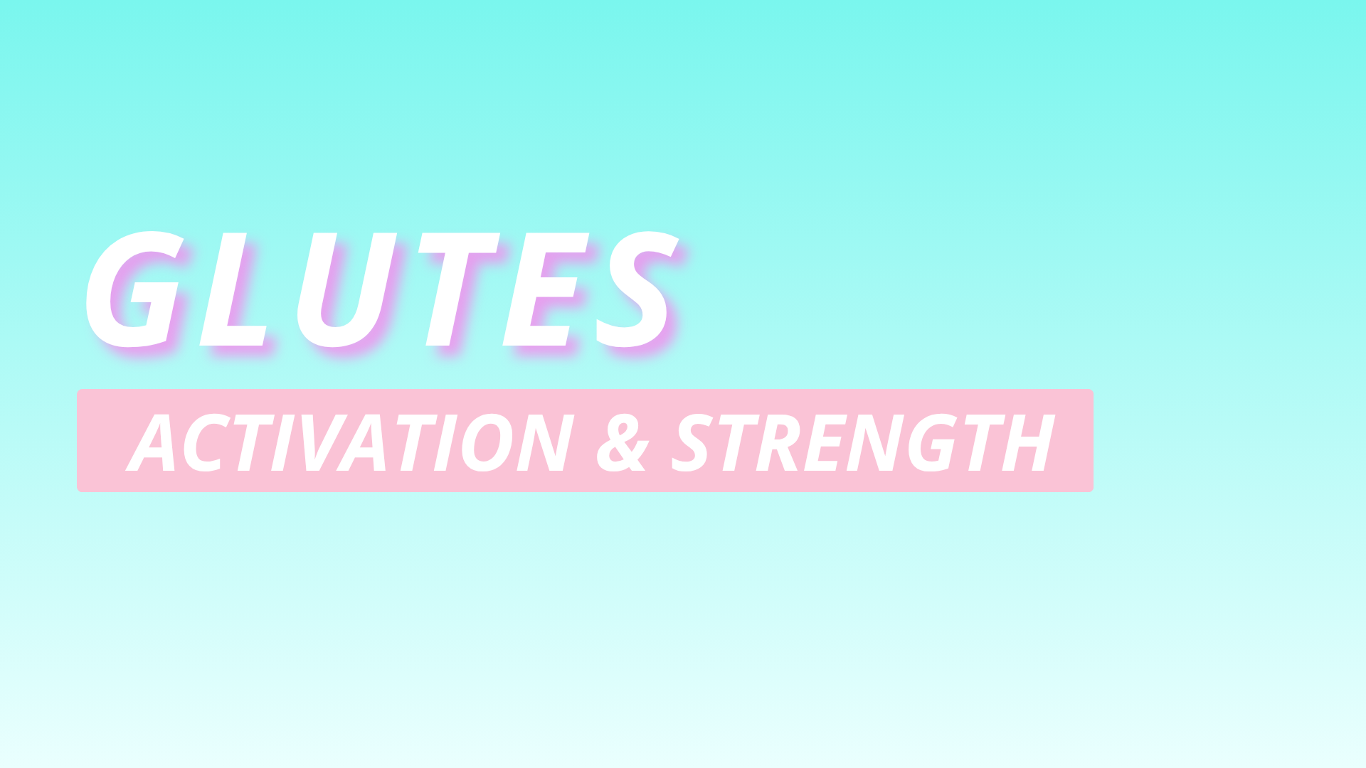 Glute Activation and Strength