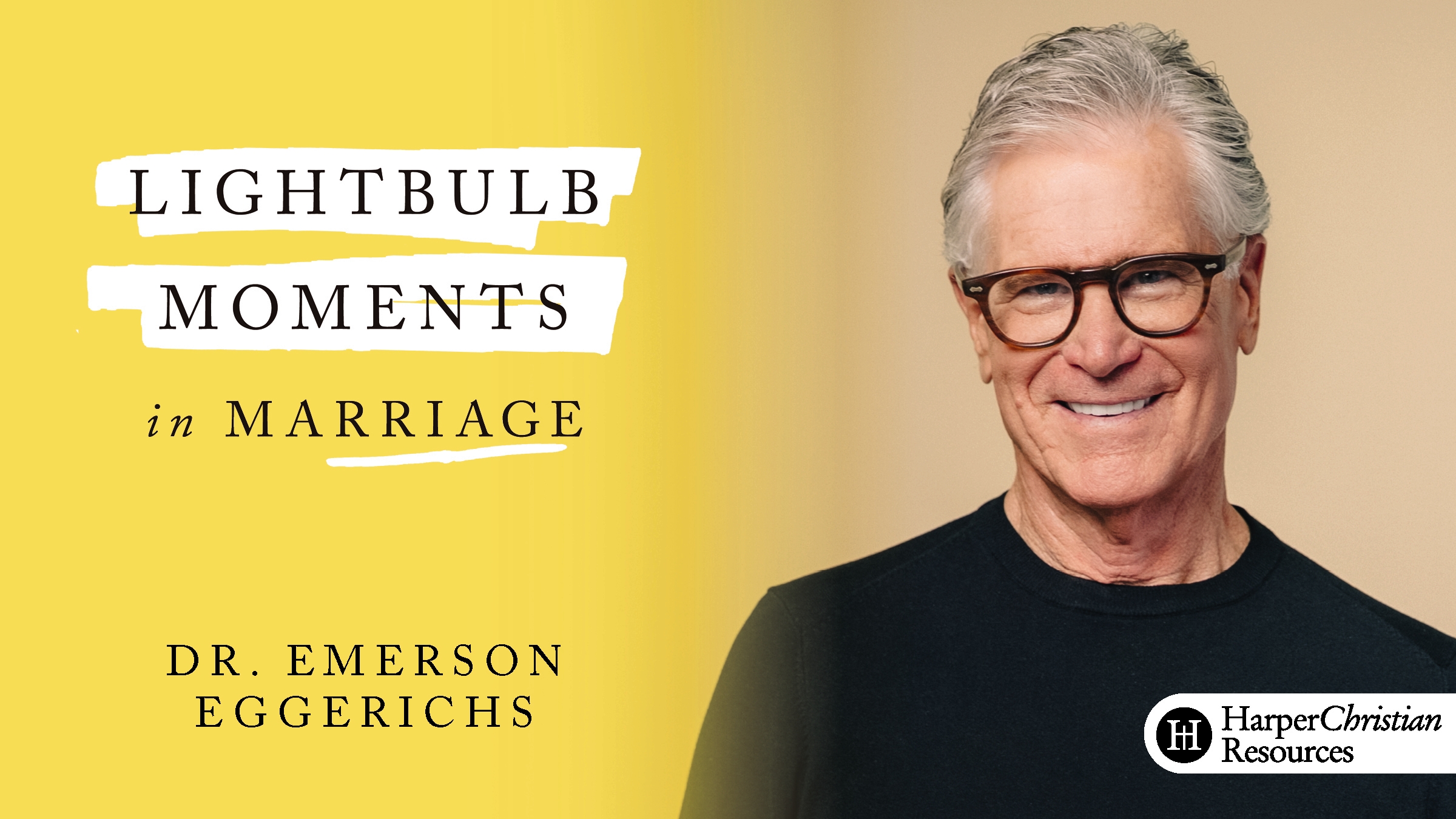 Lighbulb Moments in Marriage (Dr. Emerson Eggerichs)