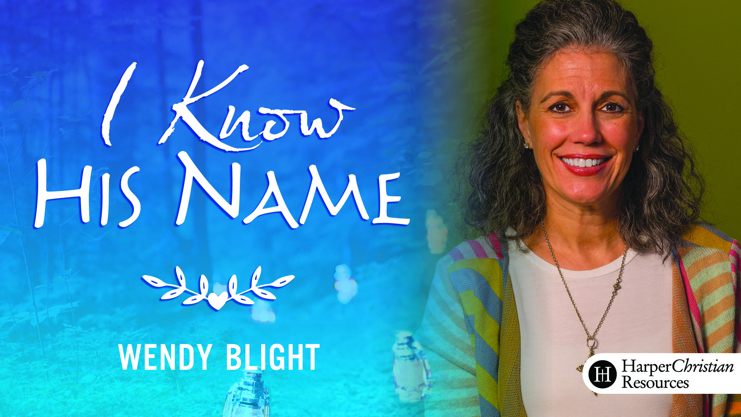 I Know His Name (Wendy Blight)
