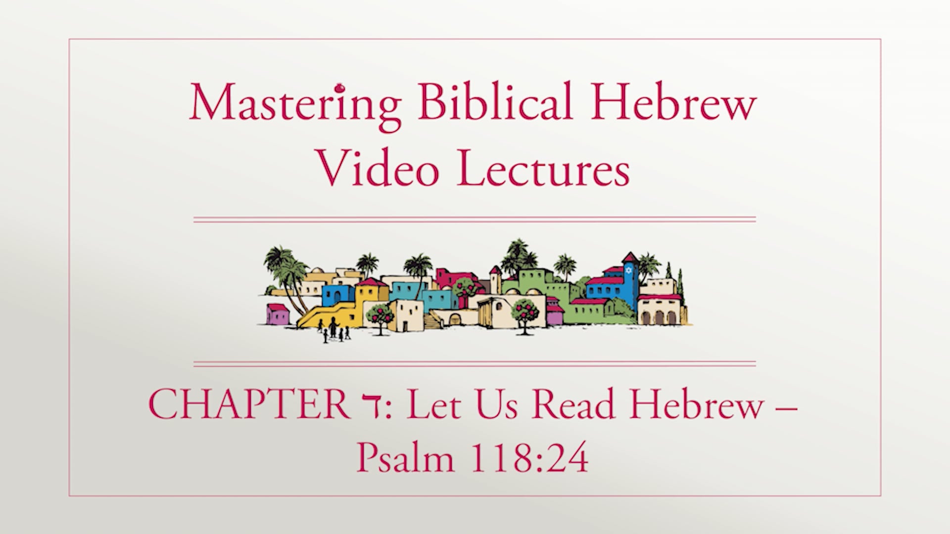 S4.0: Read Hebrew - Psalm 118:24 (Mastering Biblical Hebrew)