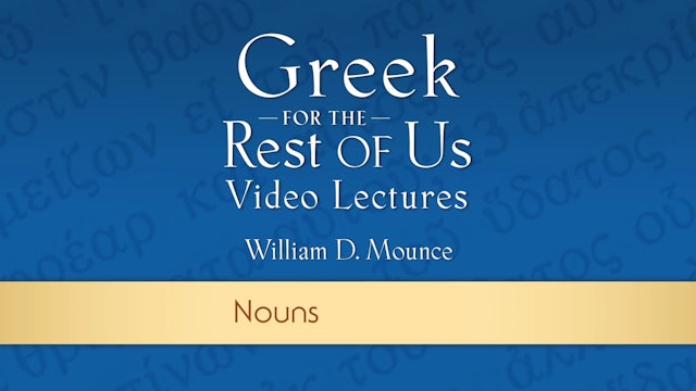 Greek for the Rest of Us - Lesson 27 - Nouns