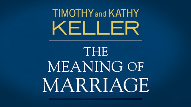 The Meaning Of Marriage (Tim & Kathy Keller)