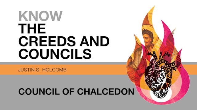 S5: Council of Chalcedon (Know the Cr...