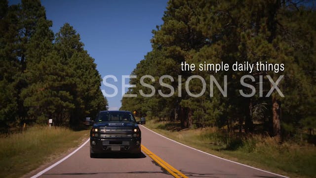 Get Your Life Back - Session 6 - The Simple Daily Things