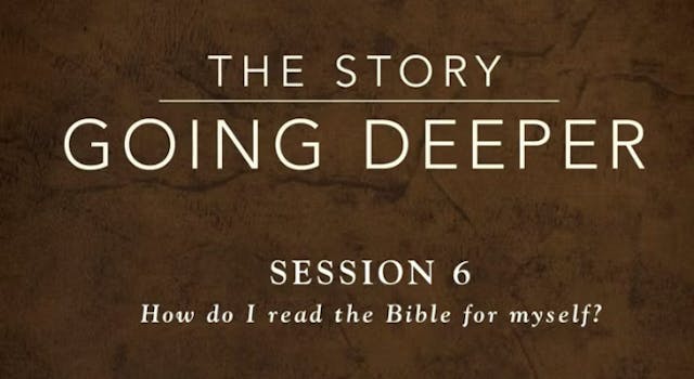 The Story: Going Deeper - Session 6: ...