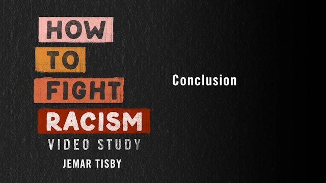 How to Fight Racism - Session 11 - Conclusion