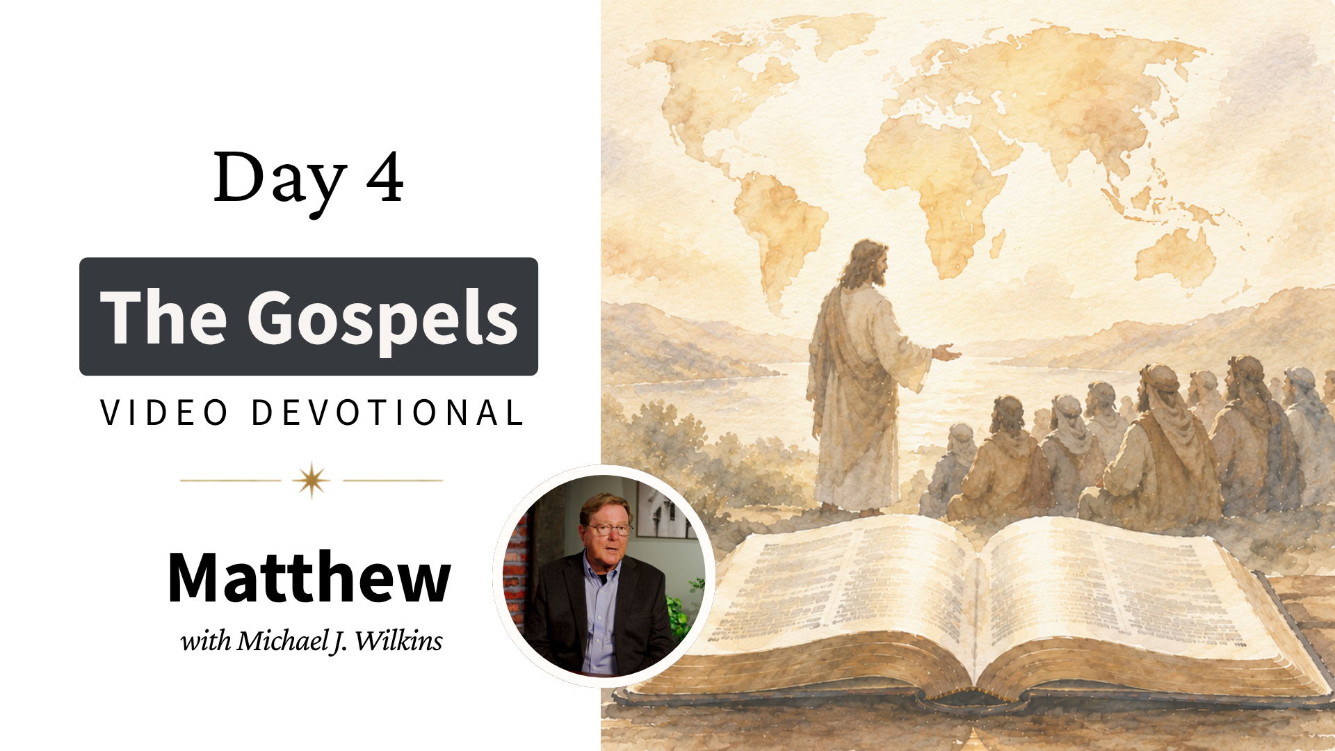 Day 4 The Gospels Video Devotional - Matthew (A Theology of Matthew's Gospel)