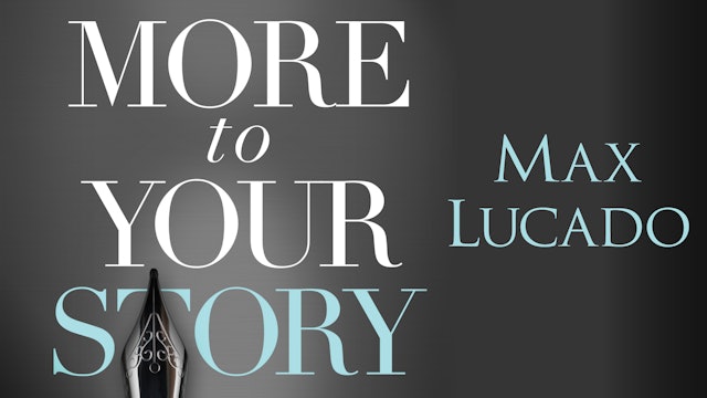 More to Your Story (Max Lucado)