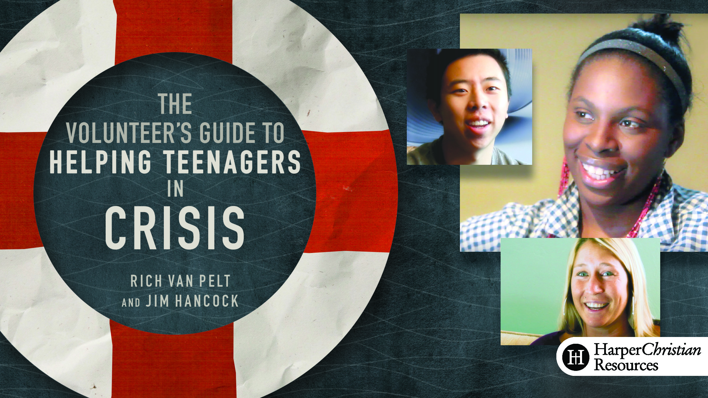 The Volunteer's Guide to Helping Teenagers in Crisis (Rich Van Pelt/Jim Hancock)