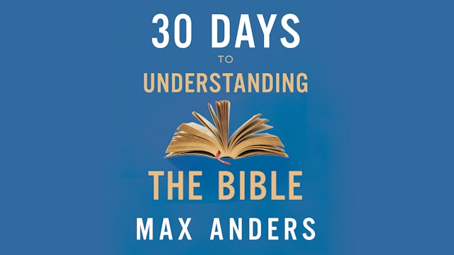 30 Days to Understanding the Bible (Max Anders)