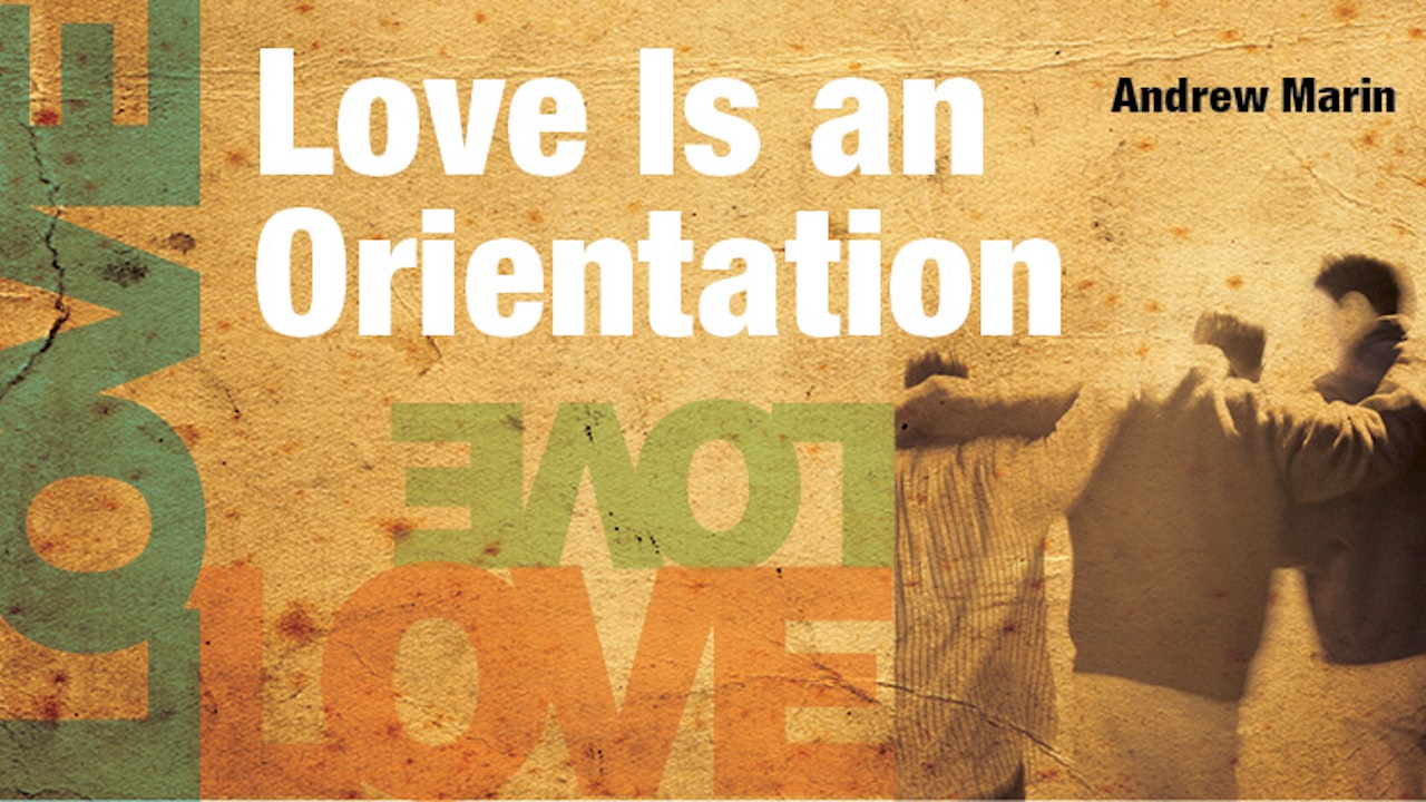 Love Is an Orientation (Andrew Marin)