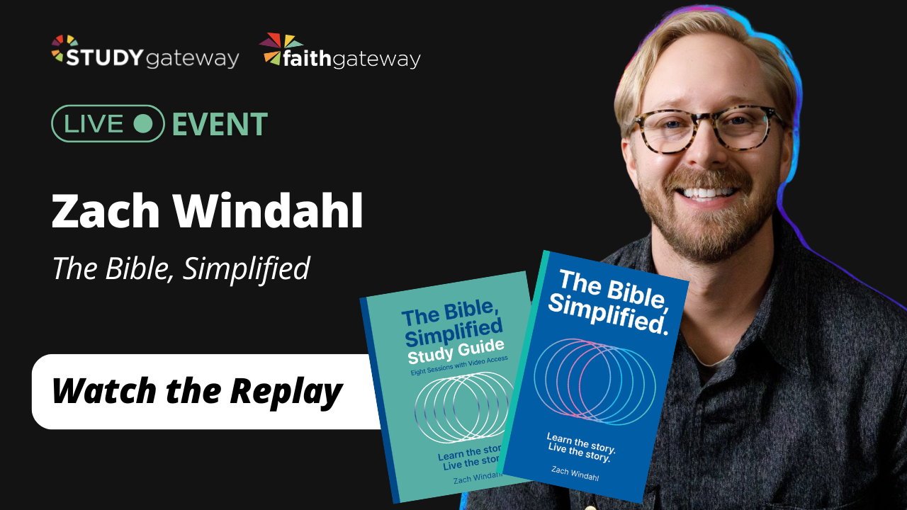 Live Event with Zach Windahl: The Bible, Simplified