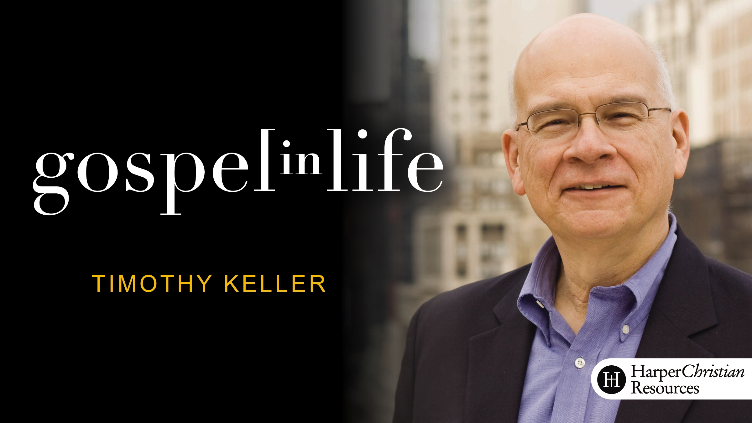 Gospel in Life (Timothy Keller)