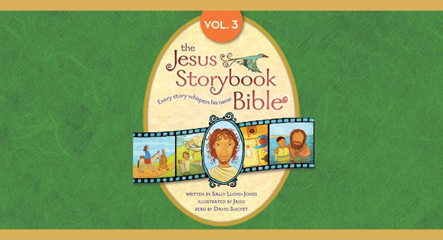 The Jesus Storybook Bible Vol. 3