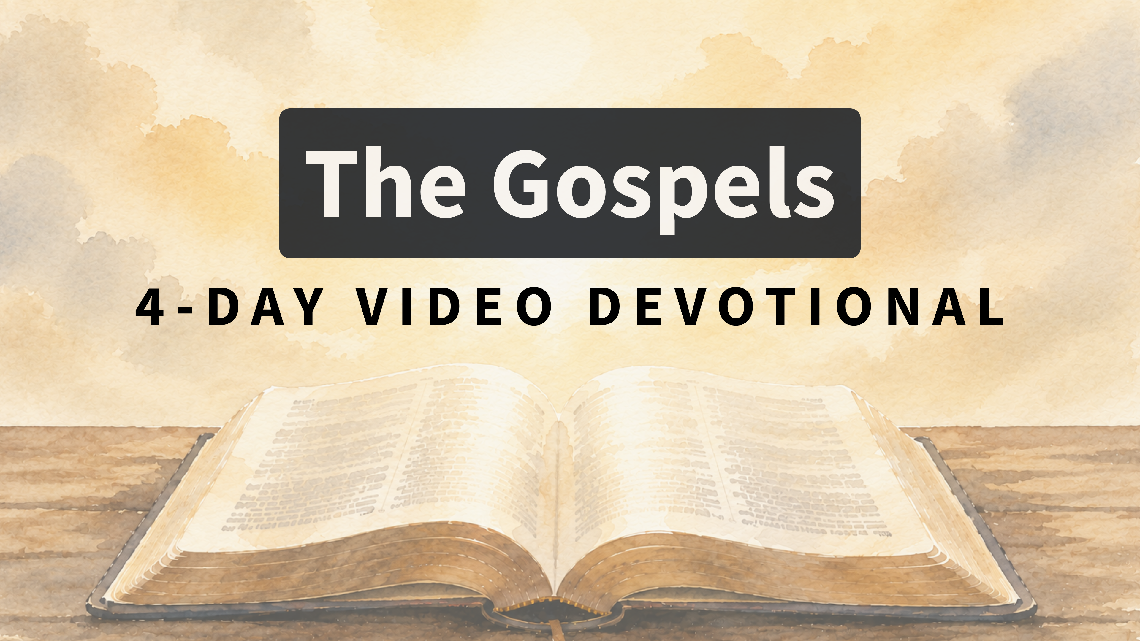 The Gospels: A 4-Day Video Devotional