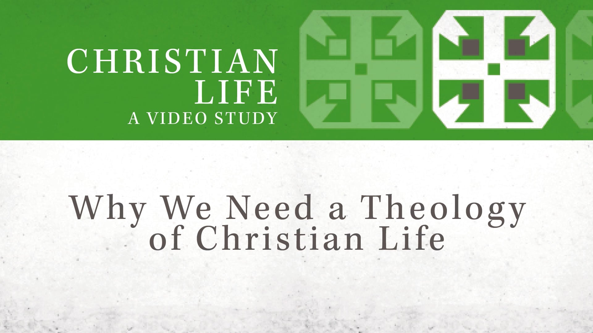 S1: Why We Need a Theology of Christian Life (Christian Life)