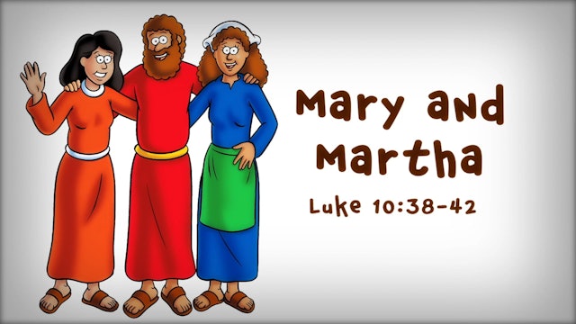 The Beginner's Bible Video Series, Story 71, Mary and Martha