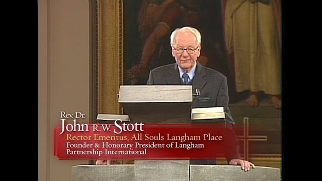 John Stott on the Bible and the Christian Life, Session 2. The Nature of the Bible: Double Authorship
