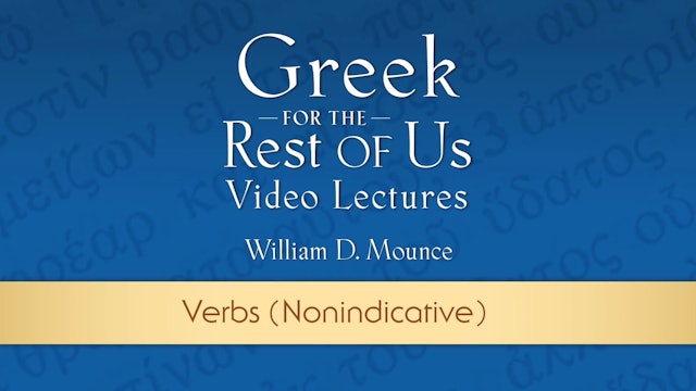 Greek for the Rest of Us - Lesson 29 - Verbs (Nonindicative)
