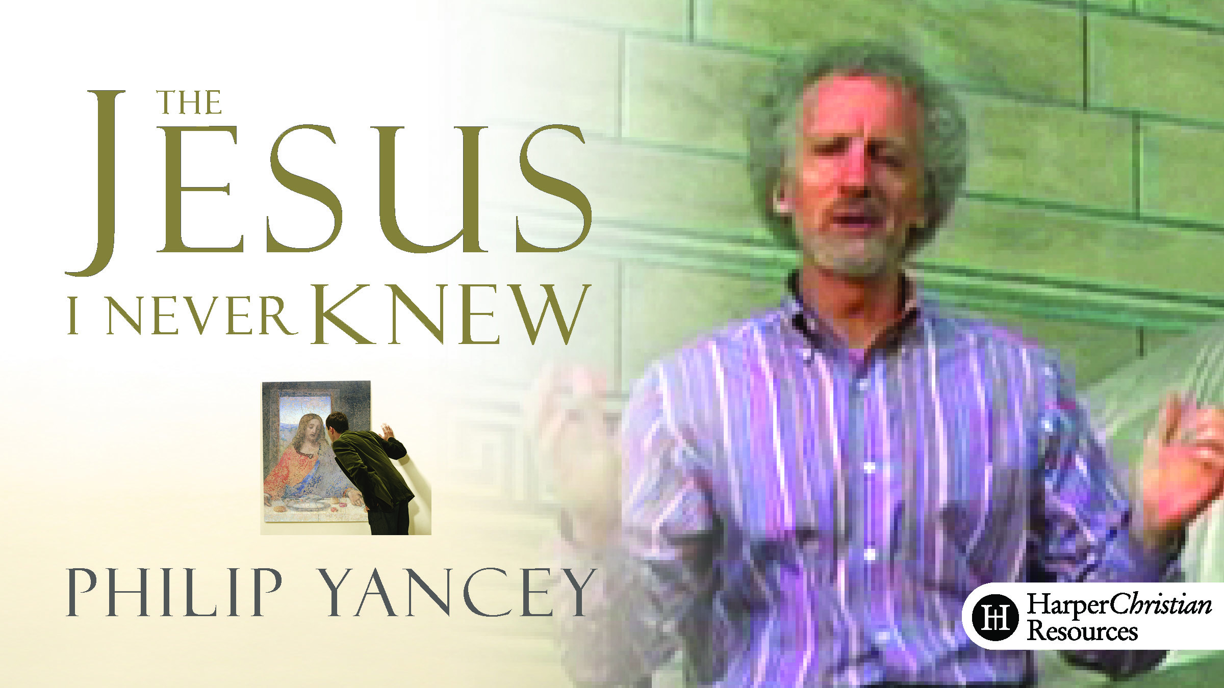 The Jesus I Never Knew (Philip Yancey)