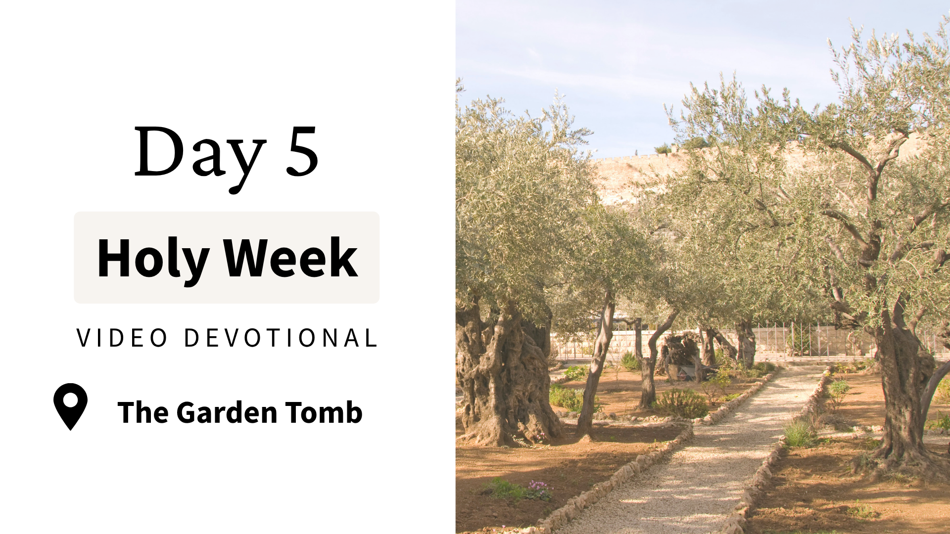 Day 5 Holy Week Video Devotional - Garden Tomb (New Testament You Never Knew)