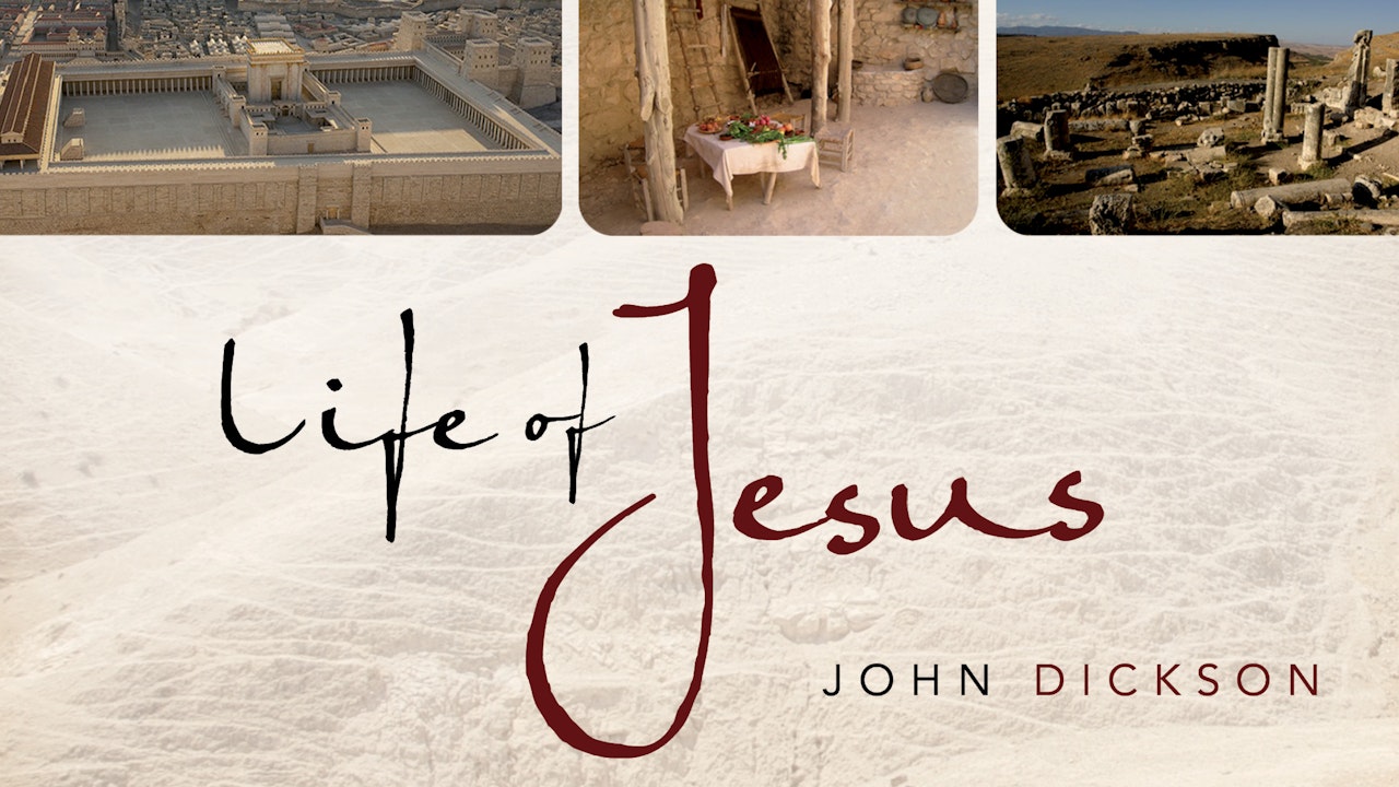 Life of Jesus (John Dickson)