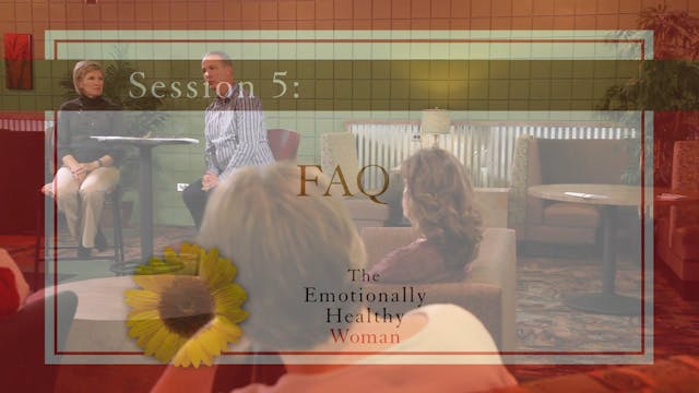 The Emotionally Healthy Woman, Session 5. FAQ