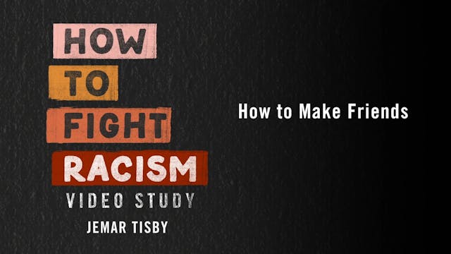 How to Fight Racism - Session 6 - How to Make Friends