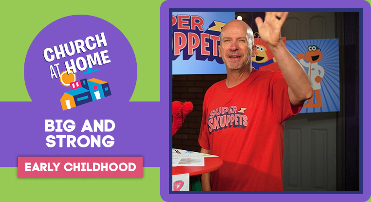 Big and Strong (Early Childhood)