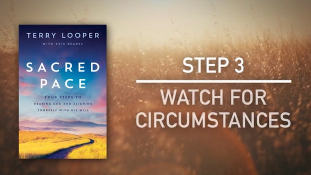 Sacred Pace - Step 3 Watch for Circumstances