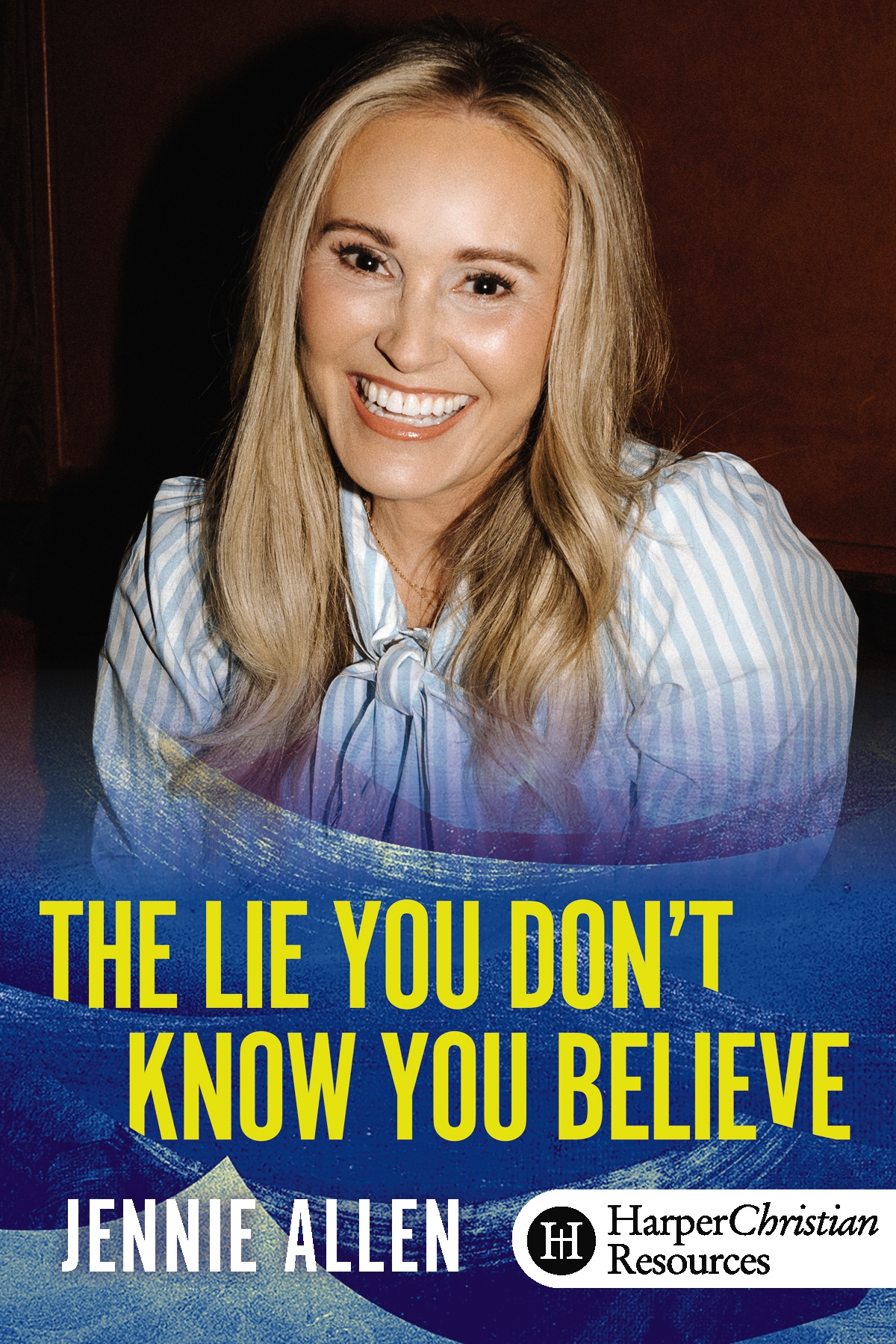 The Lie You Don't Know You Believe (Jennie Allen)