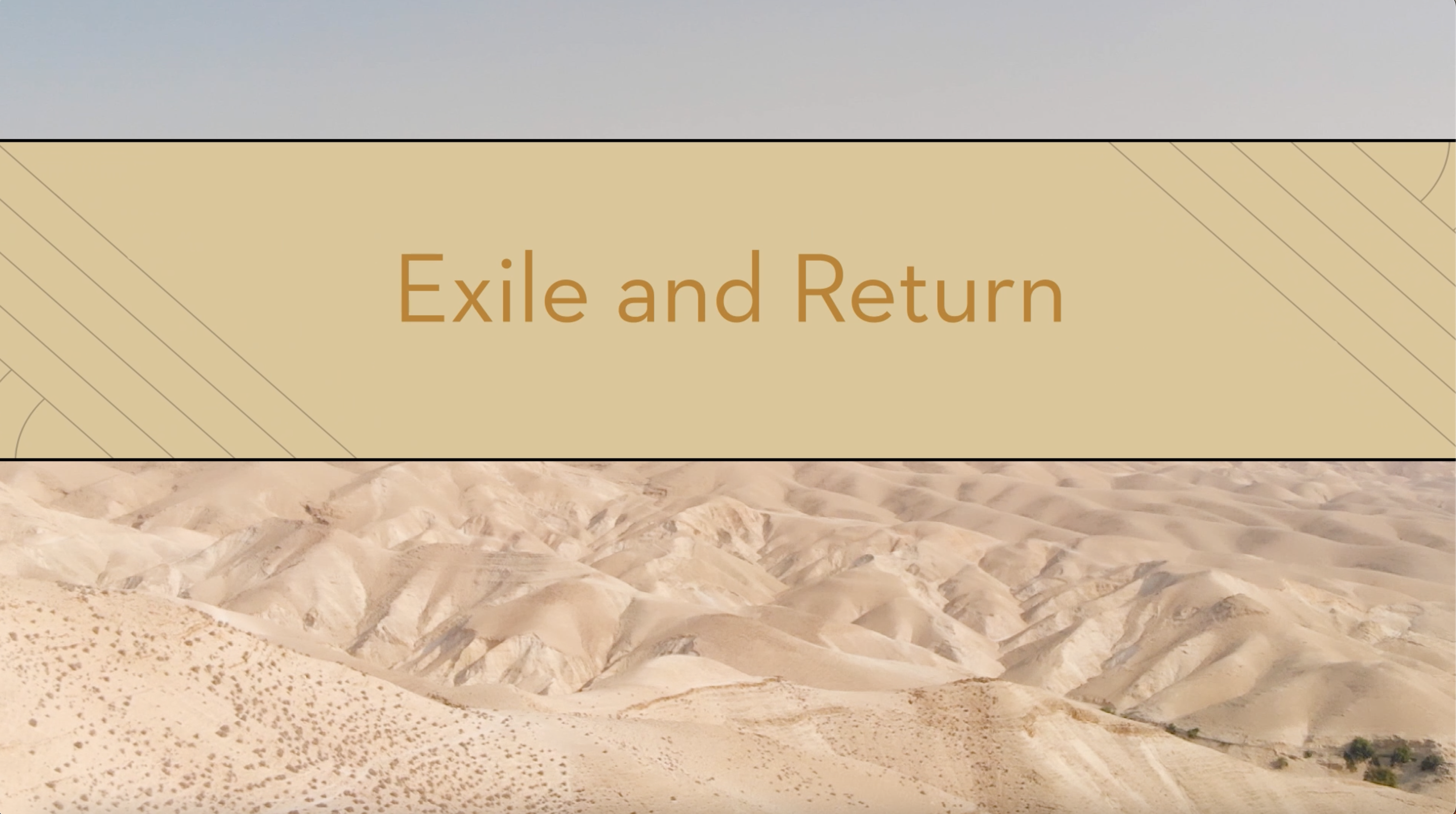 S8: Exile and Return (Encountering the Holy Land)