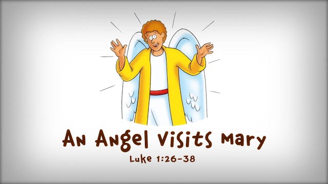 The Beginner's Bible Video Series, Story 49, An Angel Visits Mary