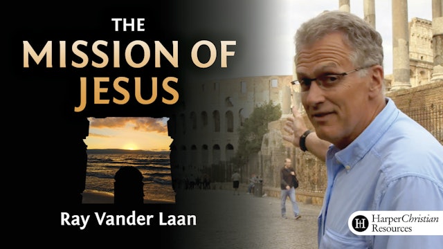 The Mission of Jesus (Ray Vander Laan)