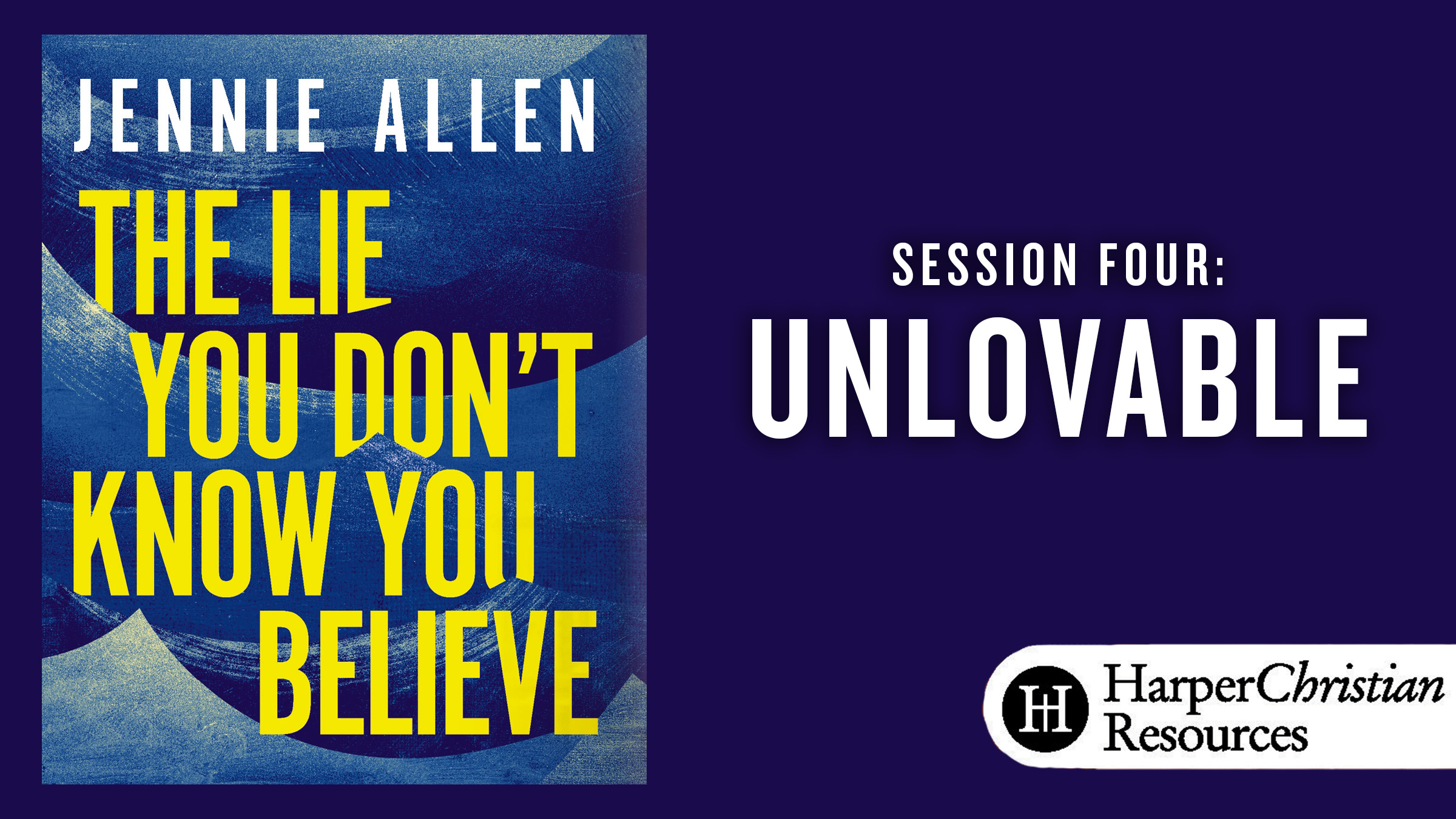 S4: Unlovable (The Lie You Don't Know You Believe)