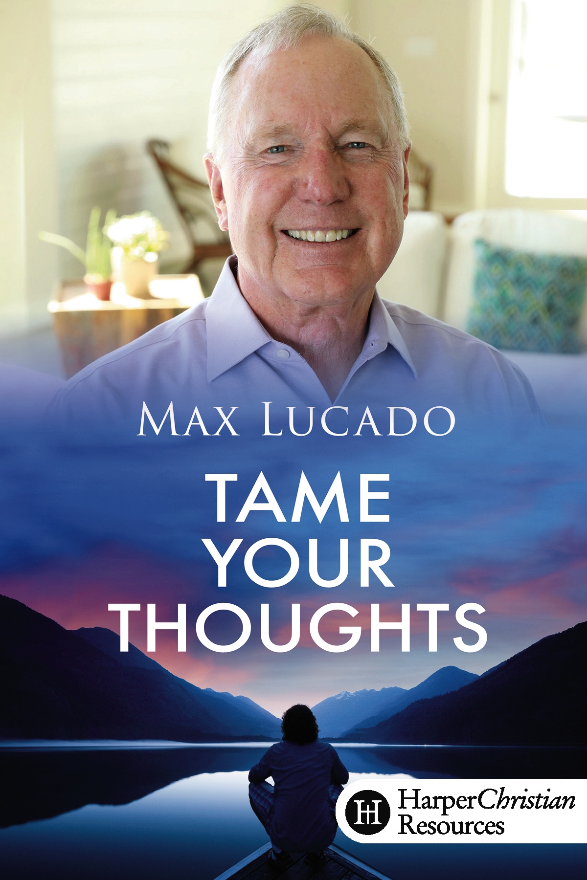 Tame Your Thoughts (Max Lucado)