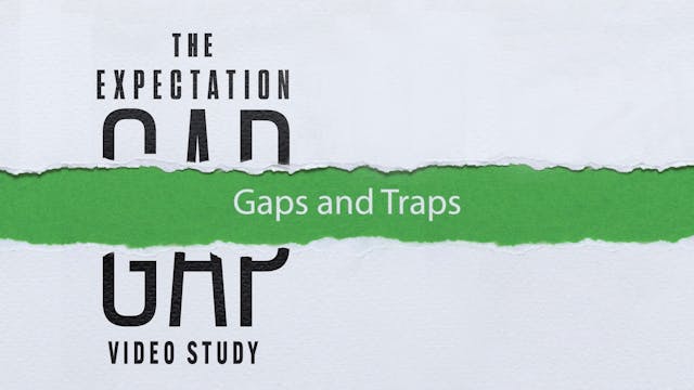 S1: Gaps and Traps (The Expectation Gap)