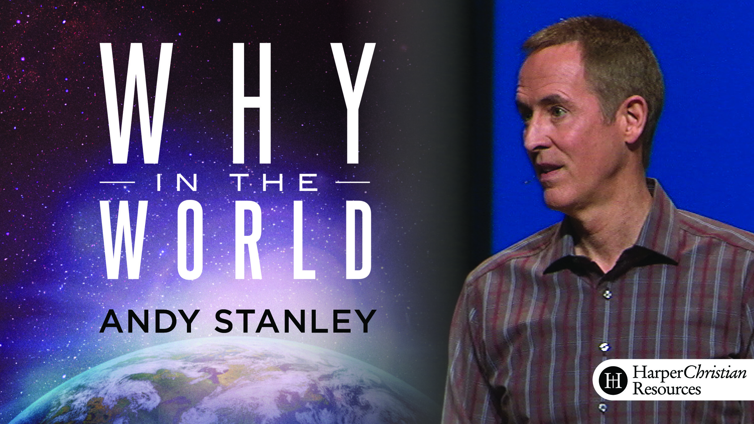 Why in the World (Andy Stanley)