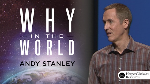 Why in the World (Andy Stanley)