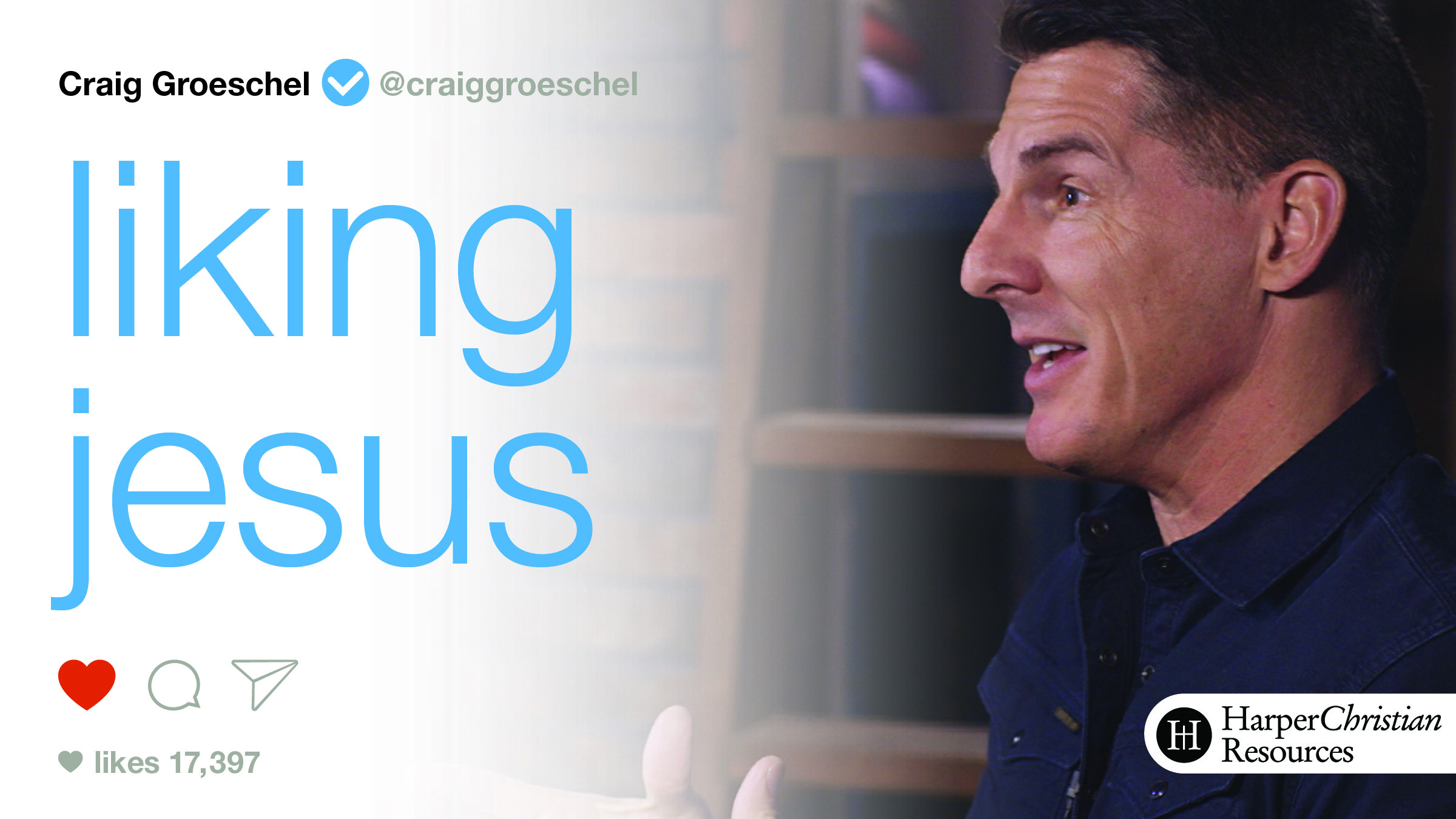 Liking Jesus (Craig Groeschel)