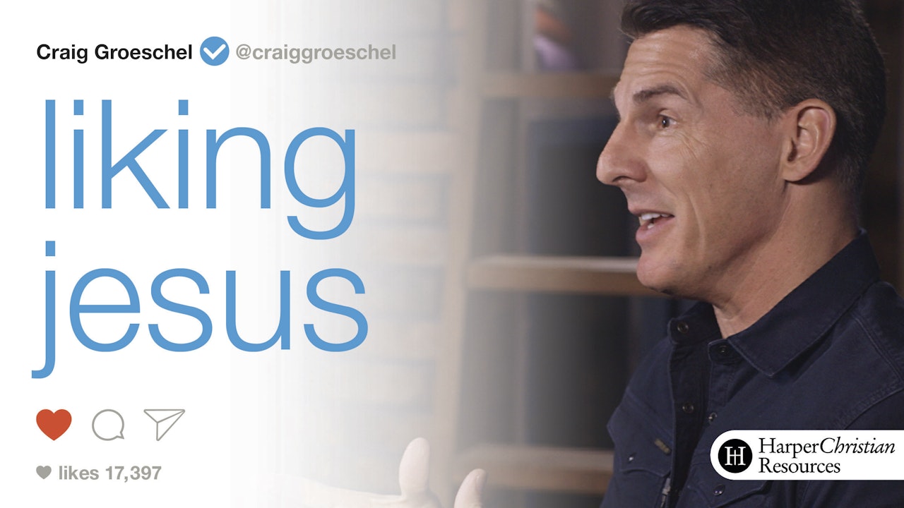 Liking Jesus (Craig Groeschel)