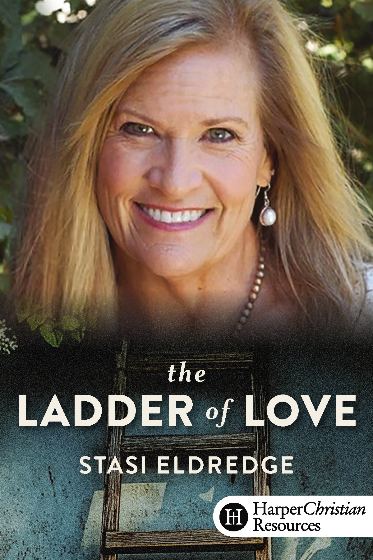 The Ladder of Love (Stasi Eldredge)