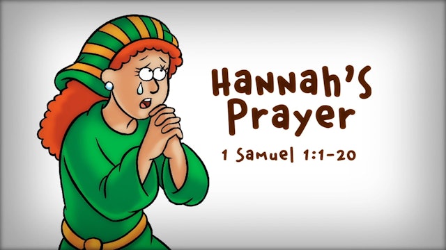 The Beginner's Bible Video Series, Story 28, Hannah's Prayer