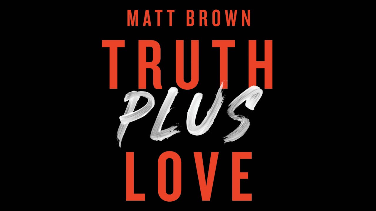 Truth Plus Love 