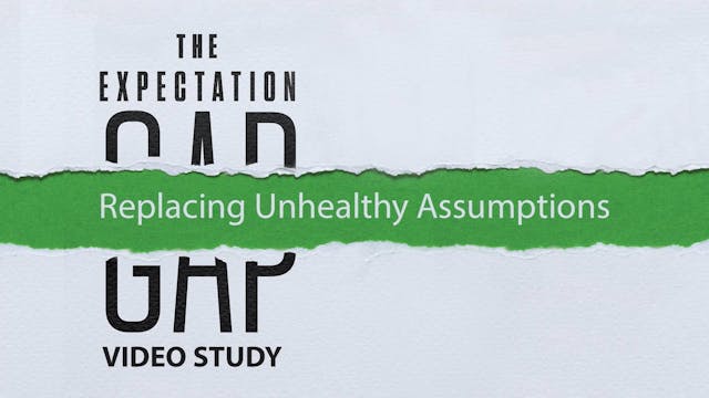 S9: Replacing Unhealthy Assumptions (...