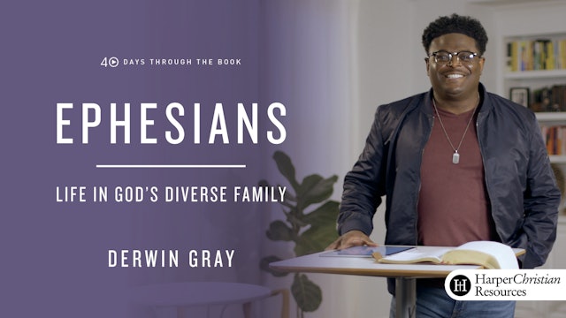40 Days Through the Book: Ephesians - Life in God's Diverse Family (Derwin Gray)
