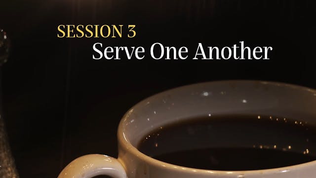 How Happiness Happens - Session 3 - Serve One Another