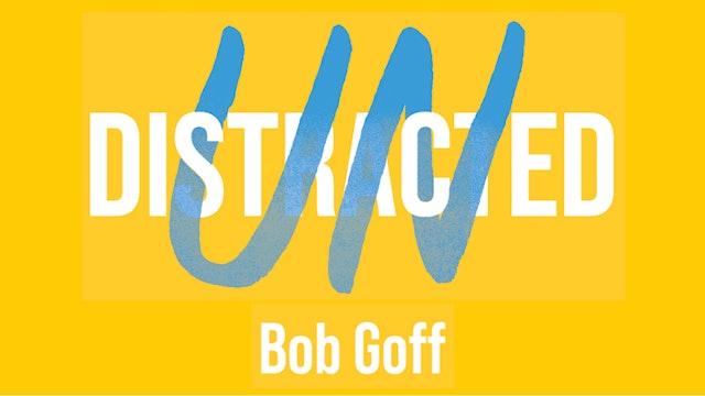 Undistracted (Bob Goff)
